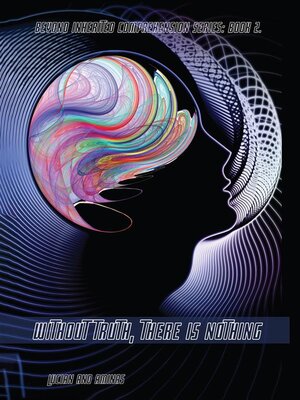 cover image of Without Truth, There Is Nothing